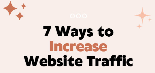 7 ways to increase website traffic