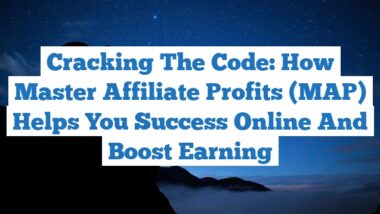 Cracking the Code: How Master Affiliate Profits (MAP) Helps You Success Online And Boost Earning