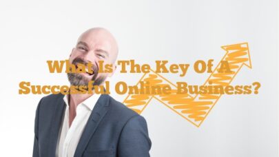 What is the key of a successful online business?